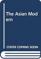 Die asiatische Moderne - The Asian Modern