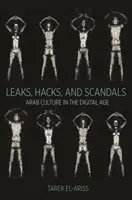 Lecks, Hacks und Skandale: Arabische Kultur im digitalen Zeitalter - Leaks, Hacks, and Scandals: Arab Culture in the Digital Age