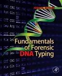 Grundlagen der forensischen DNA-Typisierung - Fundamentals of Forensic DNA Typing