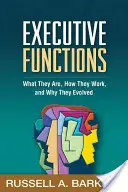 Exekutive Funktionen: Was sie sind, wie sie funktionieren und warum sie sich entwickelt haben - Executive Functions: What They Are, How They Work, and Why They Evolved