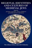 Regionale Identitäten und Kulturen der mittelalterlichen Juden - Regional Identities and Cultures of Medieval Jews