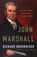 John Marshall: Der Mann, der den Obersten Gerichtshof schuf - John Marshall: The Man Who Made the Supreme Court