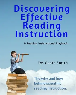 Entdeckung des effektiven LeseunterrichtsEin Lehrbuch für den Leseunterricht - Discovering Effective Reading InstructionA Reading Instructional Playbook