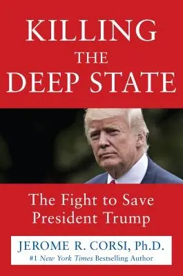 Der Kampf gegen den tiefen Staat: Der Kampf zur Rettung von Präsident Trump - Killing the Deep State: The Fight to Save President Trump