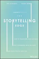 The Storytelling Edge: Wie Sie Ihr Unternehmen verändern, nicht mehr ins Leere schreien und Menschen dazu bringen, Sie zu lieben - The Storytelling Edge: How to Transform Your Business, Stop Screaming Into the Void, and Make People Love You