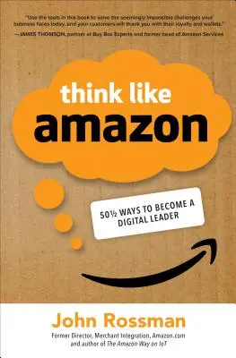 Denken wie Amazon: 50 1/2 Ideen, um eine digitale Führungskraft zu werden - Think Like Amazon: 50 1/2 Ideas to Become a Digital Leader