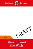 Mumin: Der Wunsch - Ladybird Readers Level 2 - Moomin: The Wish - Ladybird Readers Level 2