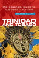 Culture Smart! Trinidad und Tobago: Der unverzichtbare Leitfaden für Brauchtum und Kultur - Culture Smart! Trinidad and Tobago: The Essential Guide to Customs & Culture