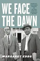 Wir stellen uns der Morgendämmerung: Oliver Hill, Spottswood Robinson und das juristische Team, das Jim Crow abschaffte - We Face the Dawn: Oliver Hill, Spottswood Robinson, and the Legal Team That Dismantled Jim Crow