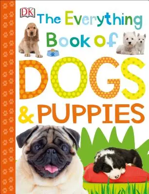 Das große Buch der Hunde und Welpen - The Everything Book of Dogs and Puppies