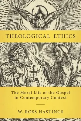 Theologische Ethik: Das moralische Leben des Evangeliums im zeitgenössischen Kontext - Theological Ethics: The Moral Life of the Gospel in Contemporary Context