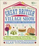 RHS Great British Village Show - Was sich hinter den Kulissen abspielt und wie man ein Preisträger wird - RHS Great British Village Show - What Goes on Behind the Scenes and How to be a Prize-Winner