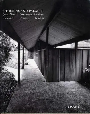 Von Scheunen und Palästen: John Yeon Northwest Architekt - Of Barns and Palaces: John Yeon Northwest Architect