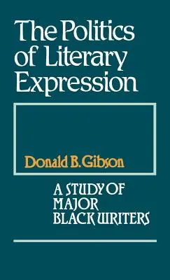 Die Politik des literarischen Ausdrucks: Eine Studie über bedeutende schwarze Schriftsteller - The Politics of Literary Expression: A Study of Major Black Writers