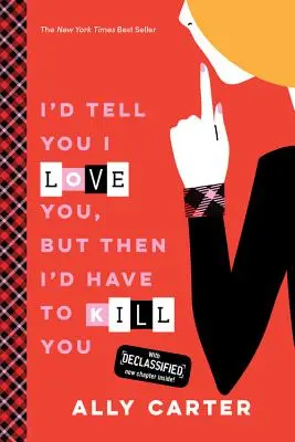 Ich würde dir sagen, dass ich dich liebe, aber dann müsste ich dich töten - I'd Tell You I Love You, But Then I'd Have to Kill You