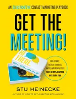 Holen Sie sich das Meeting! Ein illustratives Spielbuch für Kontaktmarketing - Get the Meeting!: An Illustrative Contact Marketing Playbook