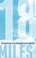 18 Miles - Das epische Drama der Atmosphäre und ihres Wetters - 18 Miles - The Epic Drama of the Atmosphere and its Weather