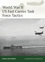 Zweiter Weltkrieg: Taktik der schnellen US-Trägereinsatzgruppen 1943-45 - World War II US Fast Carrier Task Force Tactics 1943-45