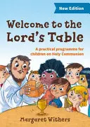 Willkommen am Tisch des Herrn - Ein praktisches Programm für Kinder zum Heiligen Abendmahl - Welcome to the Lord's Table - A practical programme for children on Holy Communion