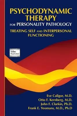 Psychodynamische Therapie für Persönlichkeitspathologie: Die Behandlung des Selbst und der zwischenmenschlichen Funktionen - Psychodynamic Therapy for Personality Pathology: Treating Self and Interpersonal Functioning