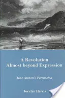 Eine fast unaussprechliche Revolution - Jane Austens Persuasion - Revolution Almost Beyond Expression - Jane Austen's Persuasion