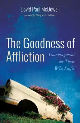 Die Güte des Leids - The Goodness of Affliction - The Goodness of Affliction