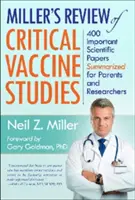 Miller's Review of Critical Vaccine Studies: 400 wichtige wissenschaftliche Arbeiten, zusammengefasst für Eltern und Forscher - Miller's Review of Critical Vaccine Studies: 400 Important Scientific Papers Summarized for Parents and Researchers