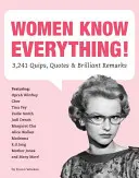 Frauen wissen alles!: 3.241 Sprüche, Zitate und brillante Bemerkungen - Women Know Everything!: 3,241 Quips, Quotes, & Brilliant Remarks