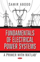 Grundlagen elektrischer Energiesysteme - Eine Einführung mit MATLAB - Fundamentals of Electrical Power Systems - A Primer with MATLAB