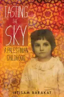 Den Himmel schmecken: Eine palästinensische Kindheit - Tasting the Sky: A Palestinian Childhood