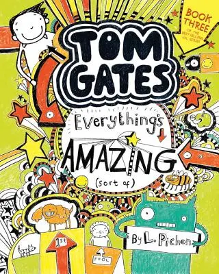 Tom Gates: Alles ist erstaunlich (Irgendwie) - Tom Gates: Everything's Amazing (Sort Of)