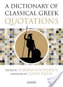 Ein Wörterbuch der klassischen griechischen Zitate - A Dictionary of Classical Greek Quotations