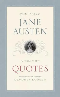 Die tägliche Jane Austen: Ein Jahr voller Zitate - The Daily Jane Austen: A Year of Quotes