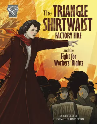 Der Brand in der Triangle Shirtwaist Factory und der Kampf für die Rechte der Arbeiter - The Triangle Shirtwaist Factory Fire and the Fight for Workers' Rights