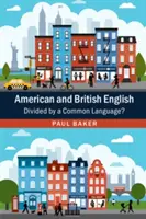 Amerikanisches und britisches Englisch: Getrennt durch eine gemeinsame Sprache? - American and British English: Divided by a Common Language?