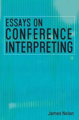 Aufsätze zum Konferenzdolmetschen - Essays on Conference Interpreting