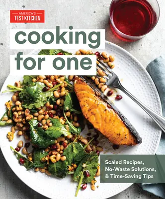 Kochen für eine Person: Reduzierte Rezepte, abfallfreie Lösungen und zeitsparende Tipps - Cooking for One: Scaled Recipes, No-Waste Solutions, and Time-Saving Tips