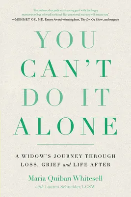 Du schaffst es nicht allein: Die Reise einer Witwe durch Verlust, Trauer und das Leben danach - You Can't Do It Alone: A Widow's Journey Through Loss, Grief and Life After