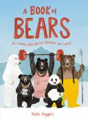 Ein Buch über Bären: Zu Hause bei Bären auf der ganzen Welt - A Book of Bears: At Home with Bears Around the World