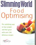Essen optimieren: Die befriedigende Art, Gewicht zu verlieren und sich großartig zu fühlen mit über 120 köstlichen Rezepten - Food Optimising: The Satisfying Way to Lose Weight and Feel Great with Over 120 Delicious Recipes