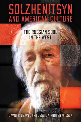 Solschenizyn und die amerikanische Kultur: Die russische Seele im Westen - Solzhenitsyn and American Culture: The Russian Soul in the West