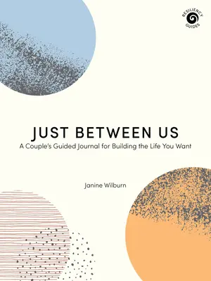 Nur unter uns: Ein Tagebuch für Paare, um das Leben zu gestalten, das Sie sich wünschen - Just Between Us: A Couple's Guided Journal for Building the Life You Want