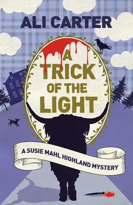 Ein Trick des Lichts: Ein Highland-Krimi mit Susie Mahl - A Trick of the Light: A Highland Mystery Featuring Susie Mahl