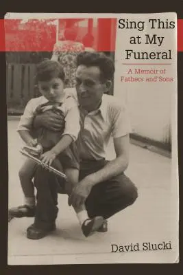 Sing This at My Funeral: Memoiren von Vätern und Söhnen - Sing This at My Funeral: A Memoir of Fathers and Sons