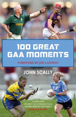 100 große GAA-Momente - 100 Great Gaa Moments