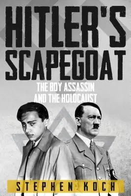 Hitlers Sündenbock - Der Kindermörder und der Holocaust - Hitler's Scapegoat - The Boy Assassin and the Holocaust