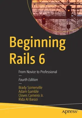 Beginning Rails 6: Vom Einsteiger zum Profi - Beginning Rails 6: From Novice to Professional