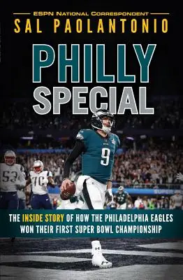 Philly Spezial: Die Insider-Geschichte, wie die Philadelphia Eagles ihre erste Super Bowl-Meisterschaft gewannen - Philly Special: The Inside Story of How the Philadelphia Eagles Won Their First Super Bowl Championship