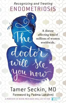 Der Arzt wird Sie jetzt sehen: Erkennen und Behandeln von Endometriose - The Doctor Will See You Now: Recognizing and Treating Endometriosis