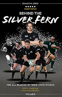 Hinter dem Silberfarn: Die All Blacks in ihren eigenen Worten - Behind the Silver Fern: The All Blacks in Their Own Words